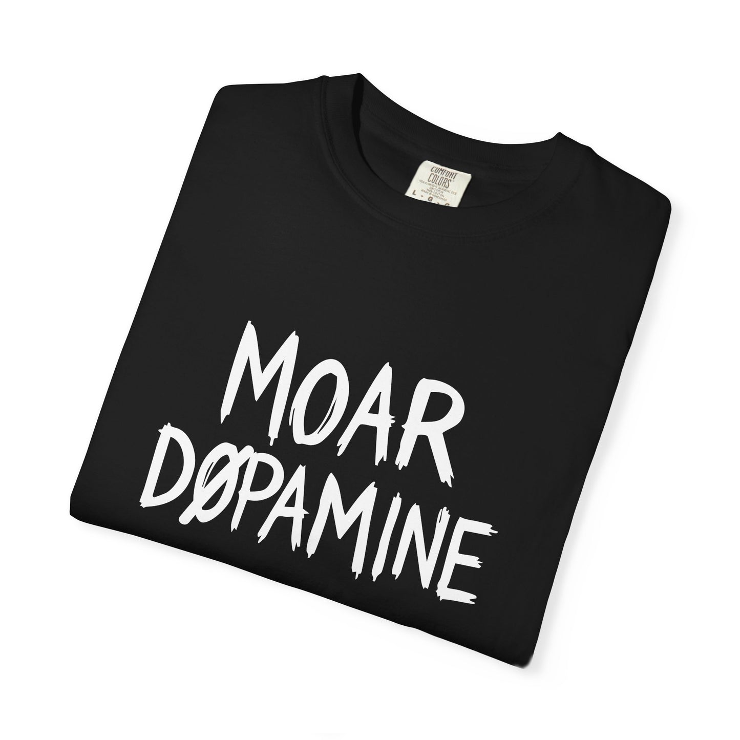 Moar Dopamine T-Shirt