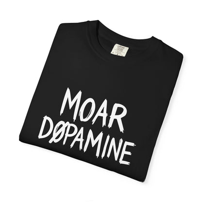 Moar Dopamine T-Shirt